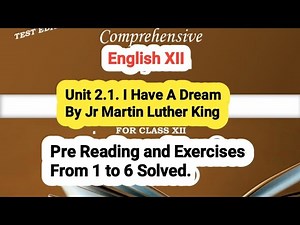 English XII. Unit 2.1. I Have A Dream (All Exercises 1 to 6 solved)