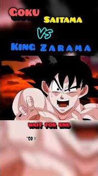 Goku saitama vs KING ZARAMA