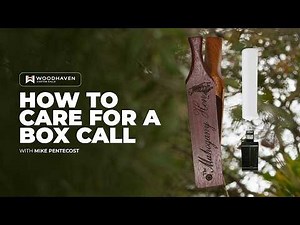 Turkey Box Call Care & Maintenance | Keep Your Box Call Sounding Sharp