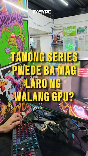 Pwede ba mag laro ng walang GPU? #EasyPC #Malolos | EASY PC Malolos