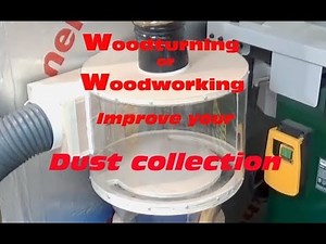 Woodturning or Woodworking - Improve your Dust Collection
