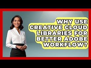 Why Use Creative Cloud Libraries For Better Adobe Workflow? - Design Tool Unlocked