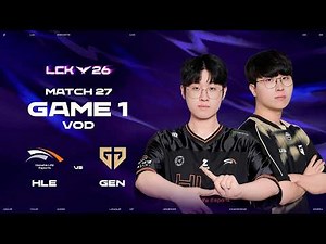 HLE vs GEN | Match 27 Game 1 | 2026 LCK