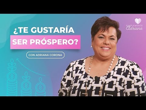 Would you like to be prosperous? | Adriana Corona Gil