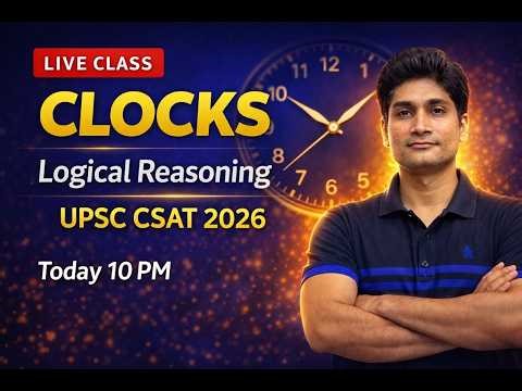 Clocks I Logical Reasoning for UPSC CSAT 2026 | By Kumar Abhishek