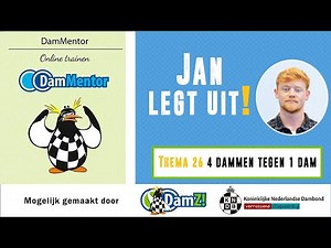 Damcursus: Thema 26 4 dammen tegen 1 dam. Jan legt uit!