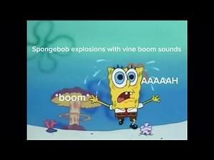 Spongebob explosions with vine boom sounds 💥 (part 1)