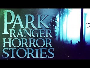 10 Scary & Strange Park Ranger Horror Stories