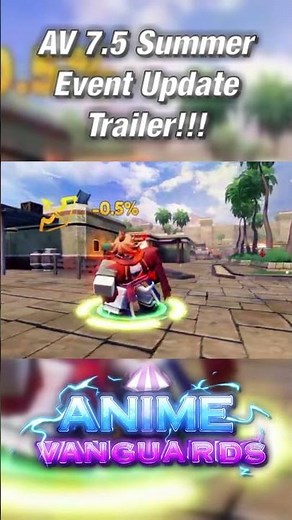 AV NEW 7.5 Summer Event Upd Trailer!!! | Roblox |Anime Vanguards #roblox #animevanguards