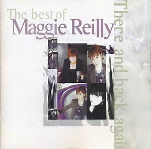 Maggie Reilly - The Best Of Maggie Reilly - There And Back Again