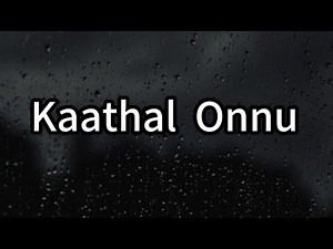 Kaathal Onnu Lyrics | C4 Cinta | Shameshan Mani Maran | Karthik Shaamalan |#C4C |Malaysia tamil song