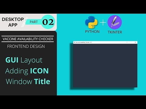 ✅ #02 Create Window layout and add title, icon, color to GUI | Desktop app using Python and Tkinter
