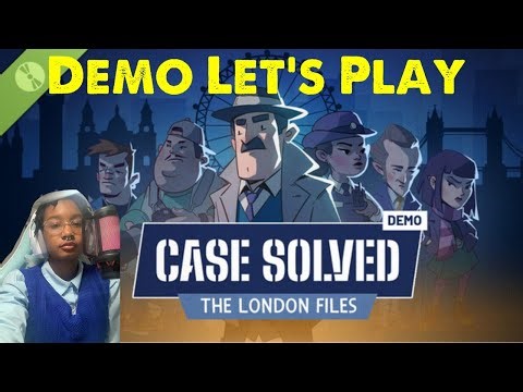 Demo Let's Play: Solving Cases In London In " Case Solved: The London Files