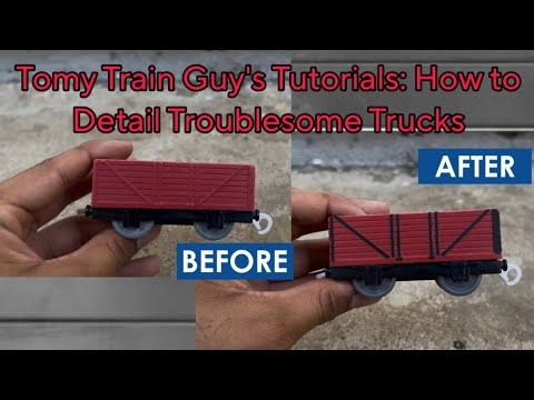 Tomy Train Guy’s Tutorials: How to Detail Troublesome Trucks