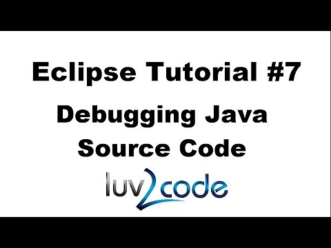 Java Eclipse Tutorial - Part 7: Debugging Java Source Code