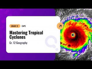 Mastering Tropical Cyclones: Formation, Impact, and Stages | Geography Grade 12