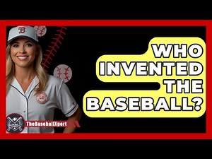 Who Invented The Baseball? - The Baseball Xpert