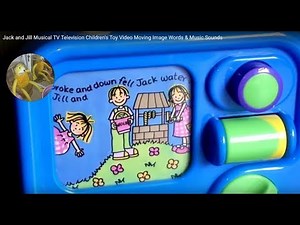 Jack and Jill Musical TV Television Children's Toy Video Moving Image Words & Music Sounds