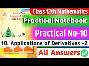 Class 12th Mathematics Practical Notebook|| Practical no.10 Applications of Derivatives-2 all answ||