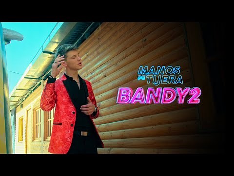 Grupo Bandy2 - Manos de tijera (Video Oficial)