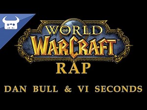 WORLD OF WARCRAFT RAP | VI Seconds & Dan Bull
