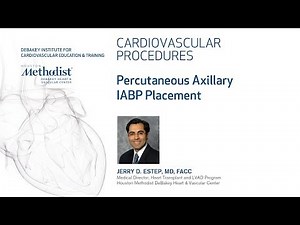 Percutaneous Axillary IABP Placement (JERRY D. ESTEP, MD, FACC)