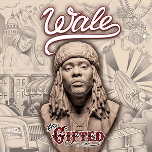 Wale - The Gifted