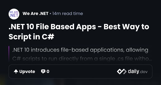 .NET 10 File Based Apps - Best Way to Script in C# | daily.dev