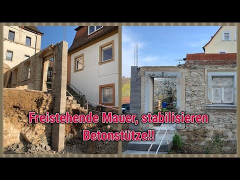 Freistehende Mauer stabilisieren, Betonstütze!!!