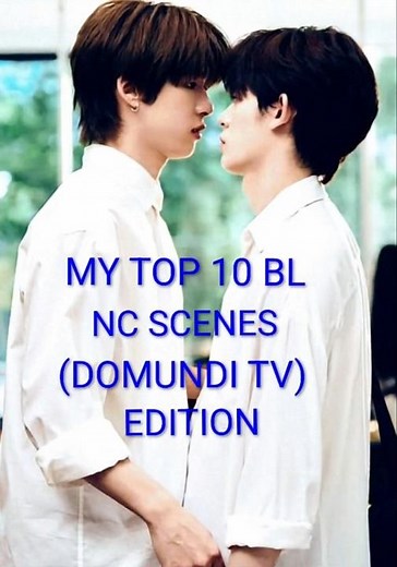 MY TOP 10 BL NC SCENES (DOMUNDI TV EDITION) #khemijira #duangwithyou #cutiepie #thaibl #blseries