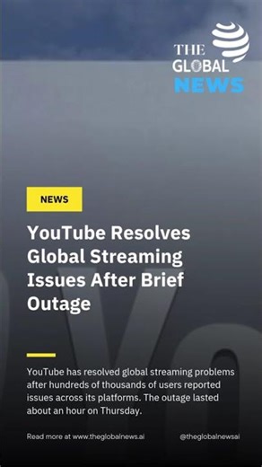 YouTube Resolves Global Streaming Issues After Brief Outage #breakingnews