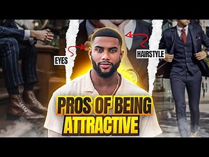 Why Becoming Handsome Will Change Your Life (Explained)