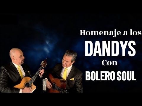 SUSPENSO INFERNAL (Los Dandys) | BOLERO SOUL