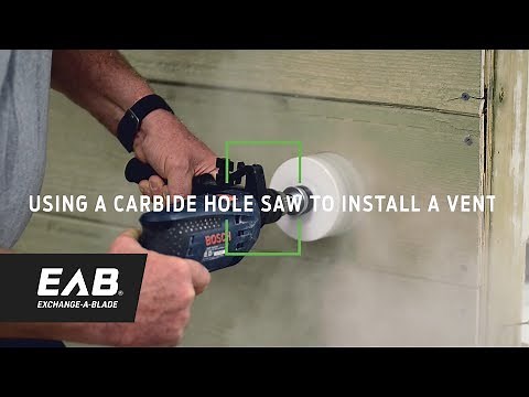 EAB - How To Install A Vent In Hardie Plank or Wood Using A Carbide Tipped Hole Saw