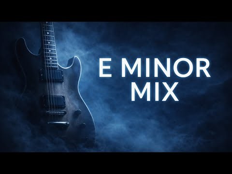 E Minor Backing Tracks Mix for Guitar Improvisation 50 min