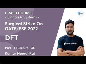DFT - 1 | Lec 46 | Signals & Systems | Crash Course | GATE/ESE 2022 | Kumar Neeraj Raj