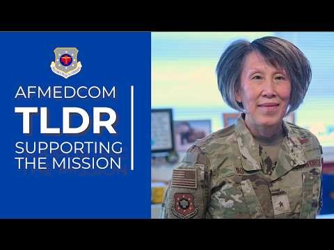 AFMEDCOM TLDR: Supporting the Mission