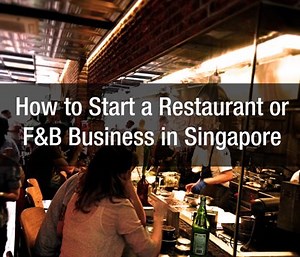 How To Start a Restaurant or Food Business in Singapore