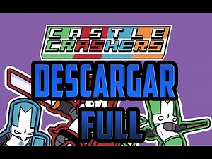 Como descargar e instalar CASTLE CRASHERS FUL para pc (Español)