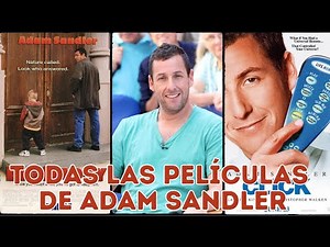 TODAS las PELÍCULAS DE ADAM SANDLER. Filmografía completa de donde sale el actor.