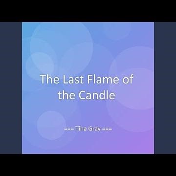 The Last Flame of the Candle