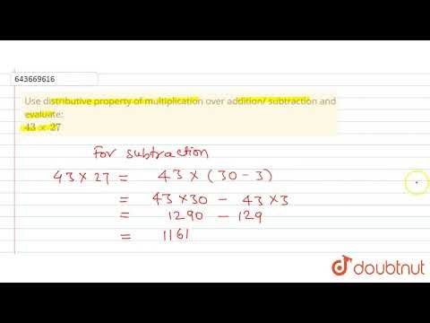 Use distributive property of multiplication over addition/ subtraction and evaluate: 43xx27 | 6 ...