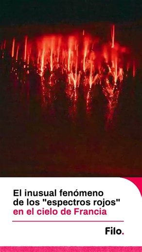 El inusual fenómeno de los "espectros rojos" sobre los cielos de Francia