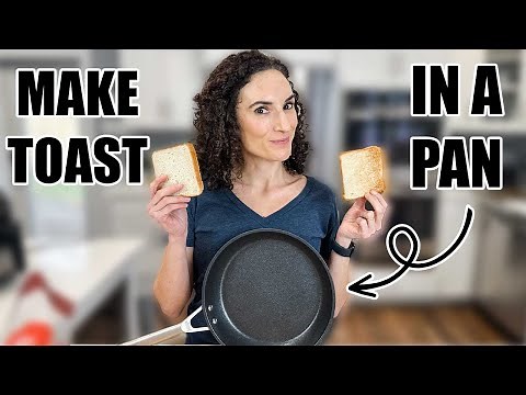 How to Make Toast WITHOUT a Toaster | in a Pan!