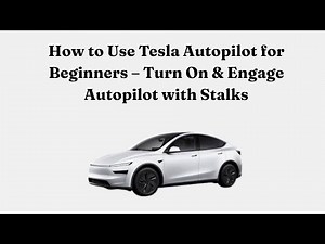 How to Use Tesla Autopilot for Beginners – Turn On & Engage Autopilot with Stalks