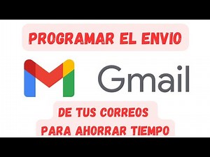 📧 CURSO DE GMAIL 2025: Cómo Programar el Envío de Correos Automáticamente