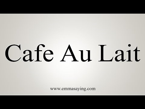 How To Say Cafe Au Lait