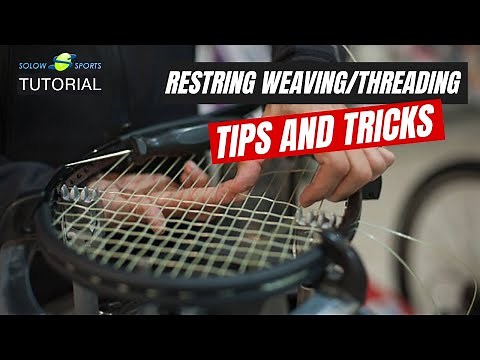 Racket Restringing Weaving Tips and Tricks Tutorial