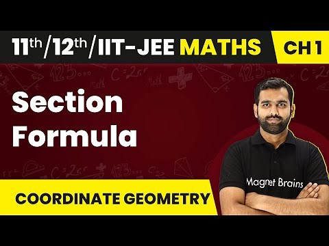 Section Formula - Coordinate System (Coordinate Geometry) | Maths | Class 11/12/JEE