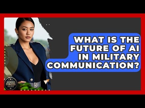 What Is The Future Of AI In Military Communication? - Armed Forces Insider